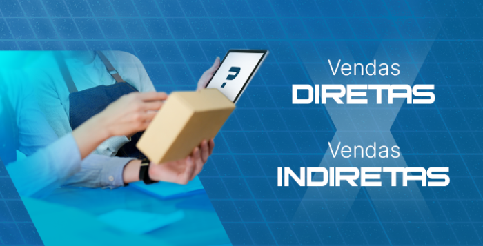 Vendas diretas x vendas indiretas: entenda a diferença - WI Digital